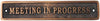 Rectangular "MEETING IN PROGRESS" Brass Door Sign